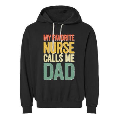 My Favorite Nurse Calls Me Dad Fathers Day Garment-Dyed Fleece Hoodie