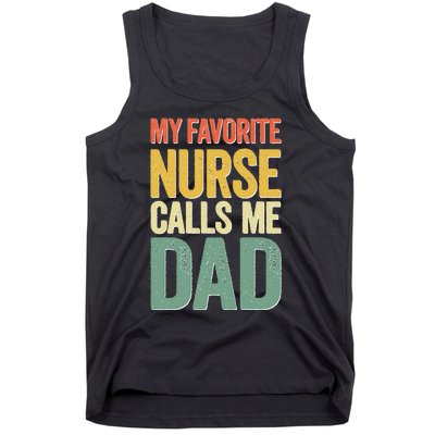 My Favorite Nurse Calls Me Dad Fathers Day Tank Top