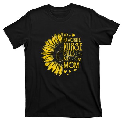 My Favorite Nurse Calls Me Mom Sunflower Gift Mother's Day T-Shirt