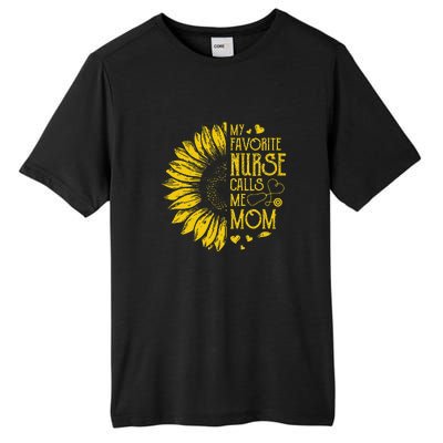 My Favorite Nurse Calls Me Mom Sunflower Gift Mother's Day Tall Fusion ChromaSoft Performance T-Shirt