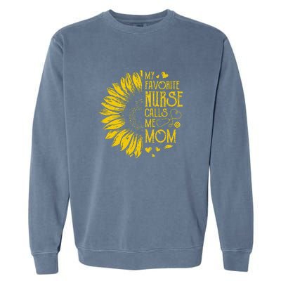 My Favorite Nurse Calls Me Mom Sunflower Gift Mother's Day Garment-Dyed Sweatshirt