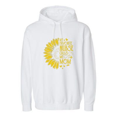 My Favorite Nurse Calls Me Mom Sunflower Gift Mother's Day Garment-Dyed Fleece Hoodie