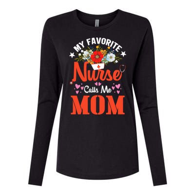 My Favorite Nurse Calls Mom Funny Nurse Flower Nursing Mom Gift Womens Cotton Relaxed Long Sleeve T-Shirt