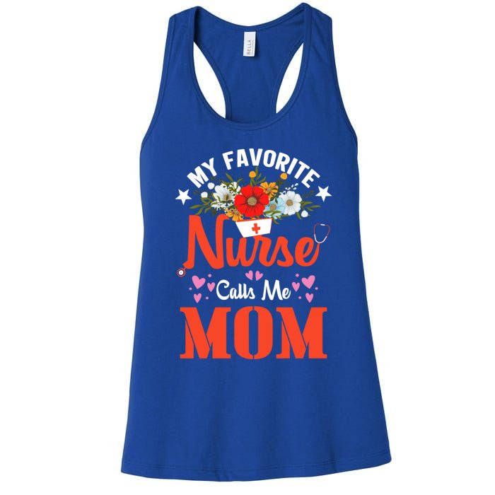 My Favorite Nurse Calls Mom Funny Nurse Flower Nursing Mom Gift Women's Racerback Tank