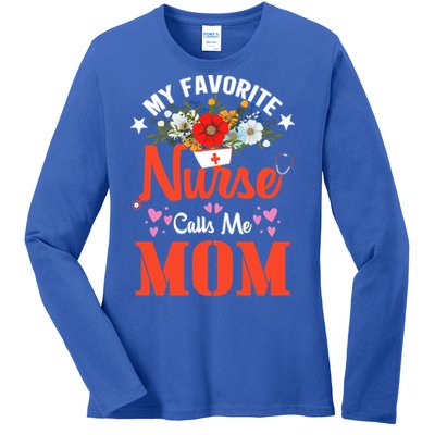 My Favorite Nurse Calls Mom Funny Nurse Flower Nursing Mom Gift Ladies Long Sleeve Shirt