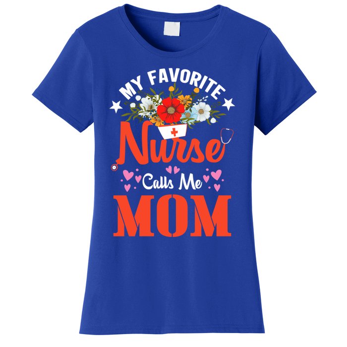 My Favorite Nurse Calls Mom Funny Nurse Flower Nursing Mom Gift Women's T-Shirt