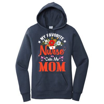 My Favorite Nurse Calls Mom Funny Nurse Flower Nursing Mom Gift Women's Pullover Hoodie