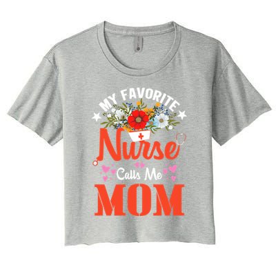 My Favorite Nurse Calls Mom Funny Nurse Flower Nursing Mom Gift Women's Crop Top Tee