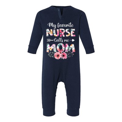 My Favorite Nurse Calls Me Mom Nursing Mom Mothers Day Infant Fleece One Piece