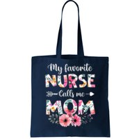 My Favorite Nurse Calls Me Mom Nursing Mom Mothers Day Tote Bag