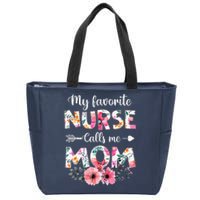 My Favorite Nurse Calls Me Mom Nursing Mom Mothers Day Zip Tote Bag