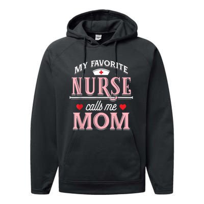 My Favorite Nurse Calls Me Mom Nurse Mother Gift Performance Fleece Hoodie