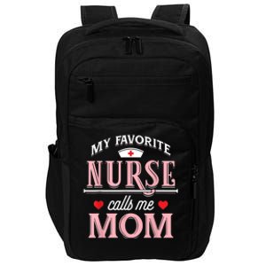 My Favorite Nurse Calls Me Mom Nurse Mother Gift Impact Tech Backpack