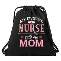 My Favorite Nurse Calls Me Mom Nurse Mother Gift Drawstring Bag