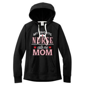 My Favorite Nurse Calls Me Mom Nurse Mother Gift Women's Fleece Hoodie