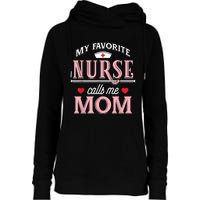 My Favorite Nurse Calls Me Mom Nurse Mother Gift Womens Funnel Neck Pullover Hood