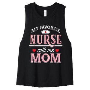 My Favorite Nurse Calls Me Mom Nurse Mother Gift Women's Racerback Cropped Tank