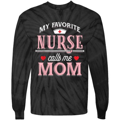 My Favorite Nurse Calls Me Mom Nurse Mother Gift Tie-Dye Long Sleeve Shirt