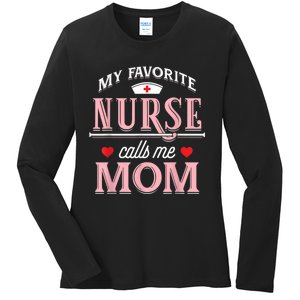 My Favorite Nurse Calls Me Mom Nurse Mother Gift Ladies Long Sleeve Shirt