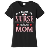 My Favorite Nurse Calls Me Mom Nurse Mother Gift Women's T-Shirt