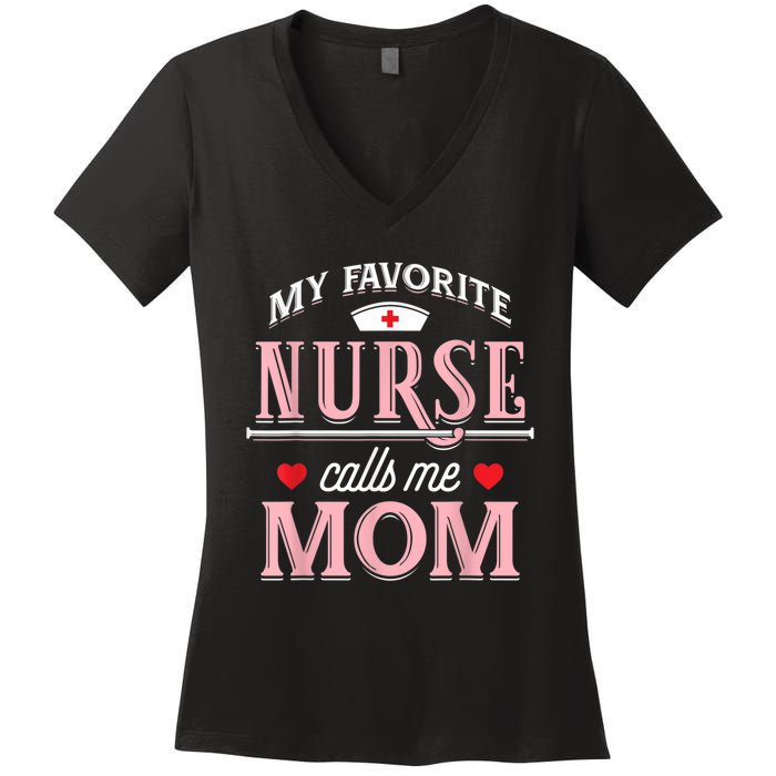 My Favorite Nurse Calls Me Mom Nurse Mother Gift Women's V-Neck T-Shirt