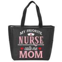 My Favorite Nurse Calls Me Mom Nurse Mother Gift Zip Tote Bag