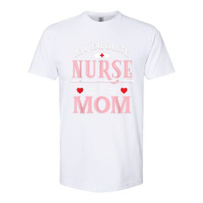 My Favorite Nurse Calls Me Mom Nurse Mother Gift Softstyle® CVC T-Shirt