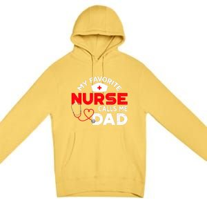 My Favorite Nurse Calls Me Dad Father's Day Nursing Premium Pullover Hoodie