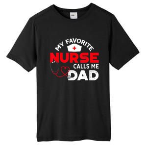 My Favorite Nurse Calls Me Dad Father's Day Nursing Tall Fusion ChromaSoft Performance T-Shirt