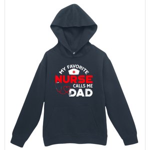 My Favorite Nurse Calls Me Dad Father's Day Nursing Urban Pullover Hoodie