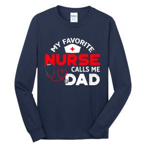 My Favorite Nurse Calls Me Dad Father's Day Nursing Tall Long Sleeve T-Shirt