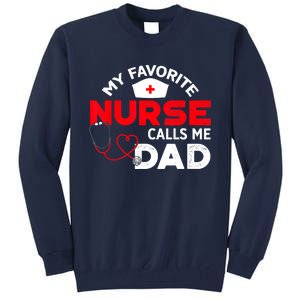 My Favorite Nurse Calls Me Dad Father's Day Nursing Tall Sweatshirt