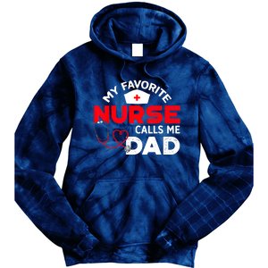 My Favorite Nurse Calls Me Dad Father's Day Nursing Tie Dye Hoodie