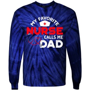 My Favorite Nurse Calls Me Dad Father's Day Nursing Tie-Dye Long Sleeve Shirt