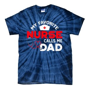 My Favorite Nurse Calls Me Dad Father's Day Nursing Tie-Dye T-Shirt