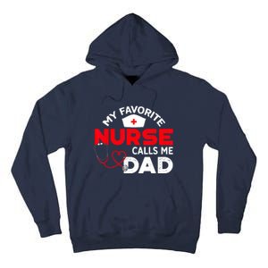 My Favorite Nurse Calls Me Dad Father's Day Nursing Tall Hoodie