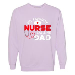 My Favorite Nurse Calls Me Dad Father's Day Nursing Garment-Dyed Sweatshirt