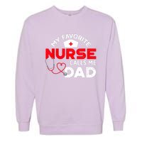 My Favorite Nurse Calls Me Dad Father's Day Nursing Garment-Dyed Sweatshirt