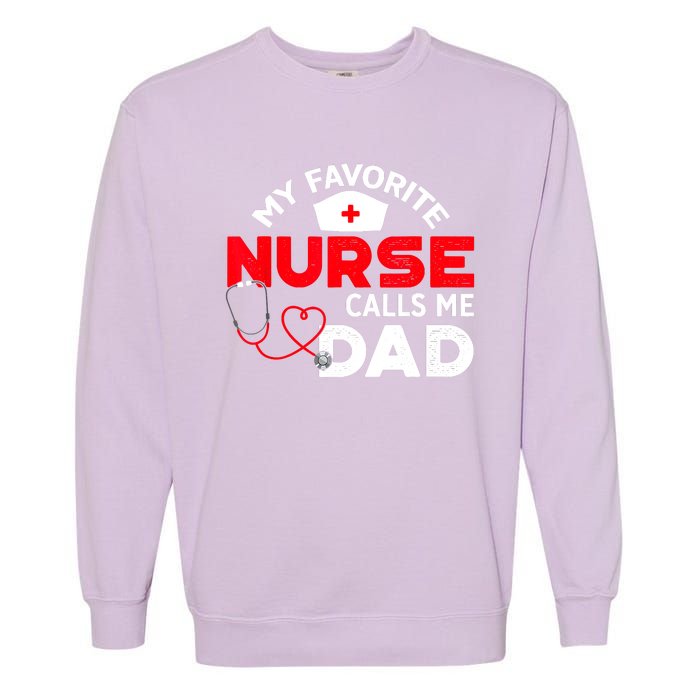 My Favorite Nurse Calls Me Dad Father's Day Nursing Garment-Dyed Sweatshirt