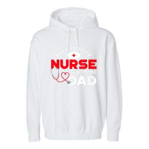 My Favorite Nurse Calls Me Dad Father's Day Nursing Garment-Dyed Fleece Hoodie