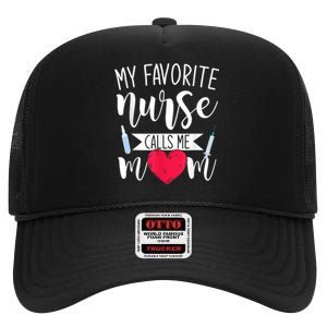 My Favorite Nurse Calls Me Mom Nursery Mother Nurse High Crown Mesh Back Trucker Hat