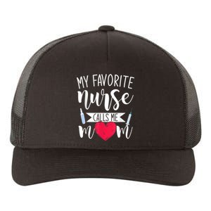 My Favorite Nurse Calls Me Mom Nursery Mother Nurse Yupoong Adult 5-Panel Trucker Hat