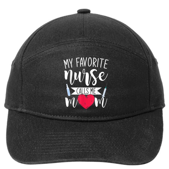 My Favorite Nurse Calls Me Mom Nursery Mother Nurse 7-Panel Snapback Hat