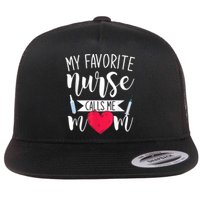 My Favorite Nurse Calls Me Mom Nursery Mother Nurse Flat Bill Trucker Hat