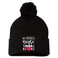 My Favorite Nurse Calls Me Mom Nursery Mother Nurse Pom Pom 12in Knit Beanie