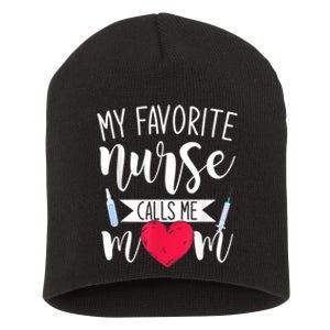 My Favorite Nurse Calls Me Mom Nursery Mother Nurse Short Acrylic Beanie