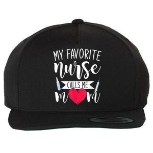 My Favorite Nurse Calls Me Mom Nursery Mother Nurse Wool Snapback Cap