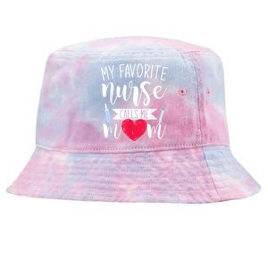 My Favorite Nurse Calls Me Mom Nursery Mother Nurse Tie-Dyed Bucket Hat