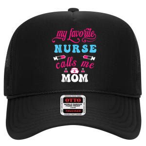 My Favorite Nurse Calls Me Mom High Crown Mesh Back Trucker Hat