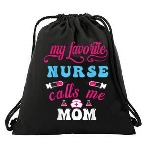 My Favorite Nurse Calls Me Mom Drawstring Bag